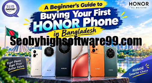 A Beginner’s Guide to Buying Your First Honor Phone in Bangladesh